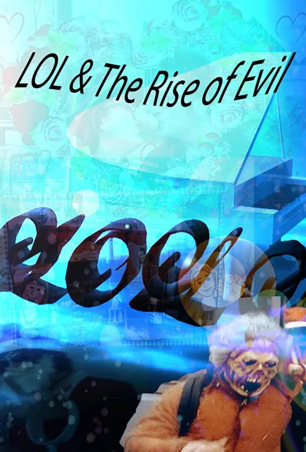 ЛОЛ и восстание зла (2020) смотреть онлайн